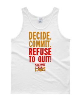 Decide. Commit. Refuse to Quit! Tank Top